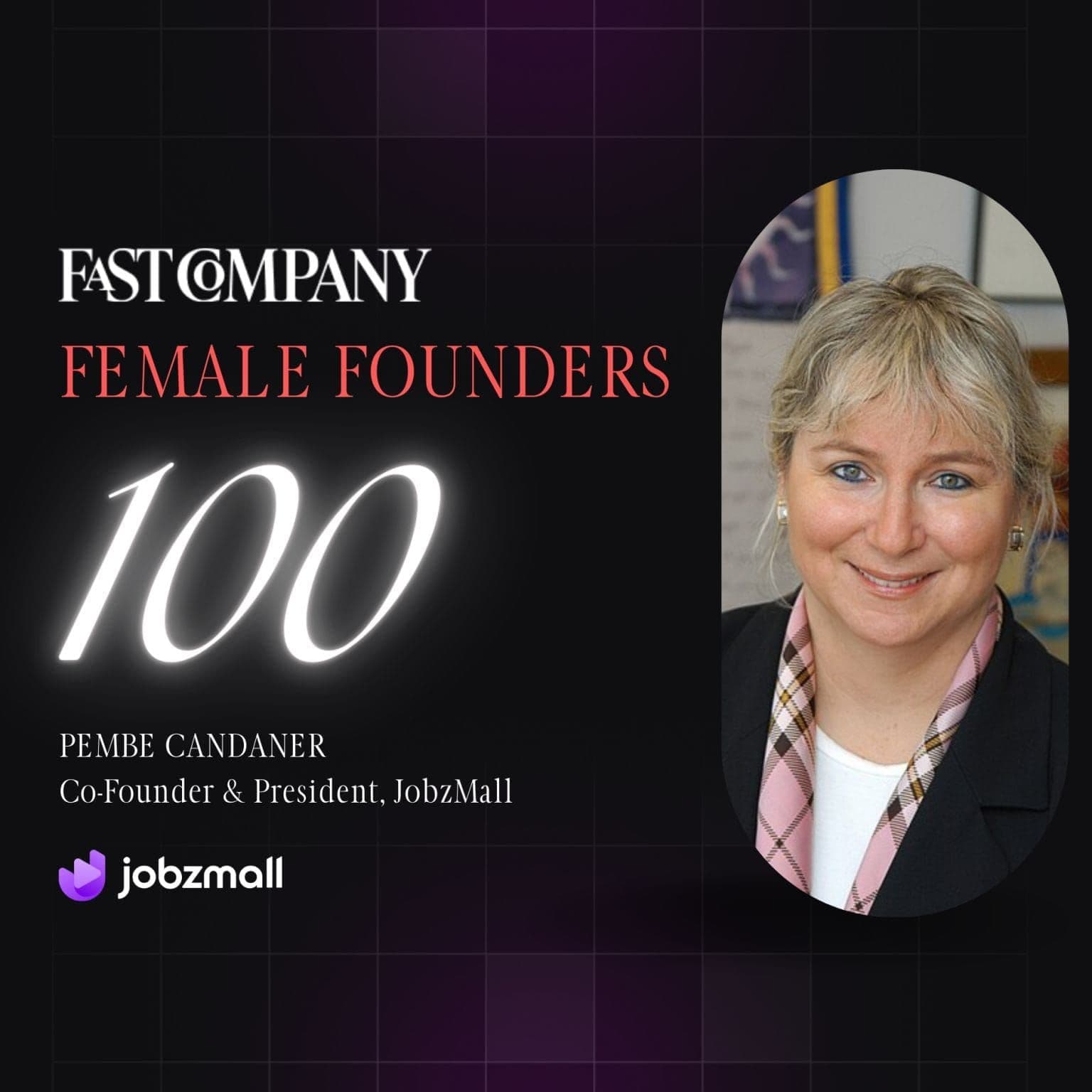 Fast Company Female Founders 100 graphic featuring a portrait of Pembe Candaner, Co-Founder & President of JobzMall.